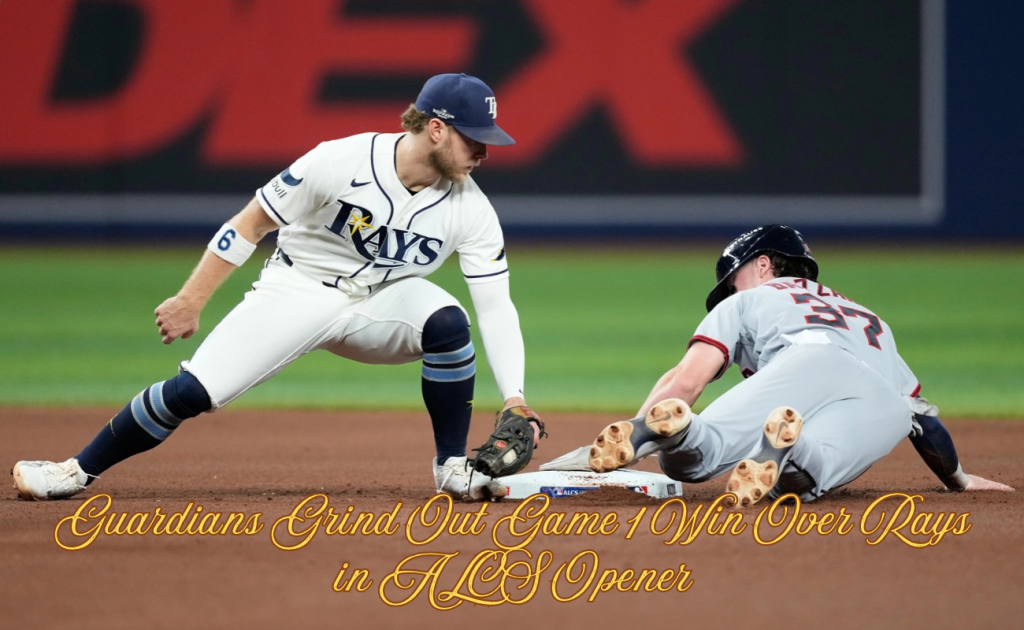 Guardians Grind Out Game 1 Win Over Rays in ALCS Opener