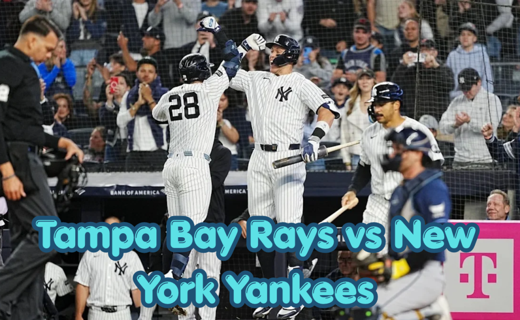 Where to Watch Tampa Bay Rays vs New York Yankees: Channels, Streaming & Preview